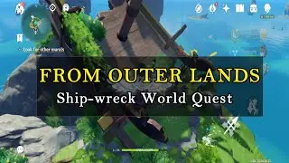 From Outer Lands 1.6 World Quest Guide| Ship Wreck| Golden Apple Archipelago| Genshin Impact| Mihoyo