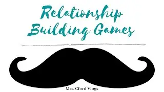 Relationship Building Games - Mrs. Cford Vlogs, Episode 43