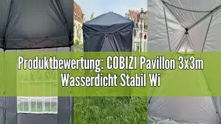 Produktbewertung: COBIZI Pavillon 3x3m Wasserdicht Stabil Winterfest Faltpavillon Partyzelt Gartenpa