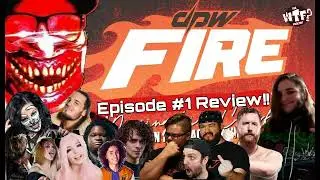 Devon & Austin Review DPW Fire Episode 1