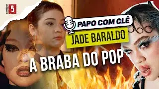Jade Baraldo | Artista POP |  Papo com Cl&ecirc;