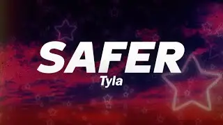 Tyla - Safer (Lyrics)