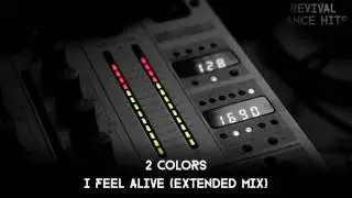 2 Colors - I Feel Alive (Extended Mix) [HQ]