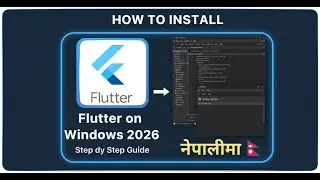 How to Install Flutter on Windows 2026  Step by Step Guide in Nepali 🇳🇵