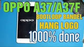 SOLUSI OPPO A37 BOOTLOOP BANDEL | HANG LOGO 1000% DONE