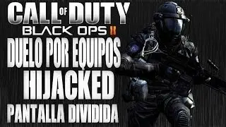 Call of Duty:Black Ops 2 / Duelo por Equipos / Hijacked / Pantalla Dividida / [HD 720p]
