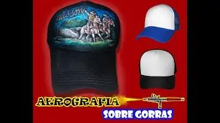 Aerograf&iacute;a Textil / AEROGRAFIASOBRE GORRAS / airbrush sofre hats