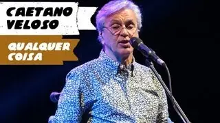 Caetano Veloso - Qualquer Coisa (BH, 04/08/2013) gravado em HD