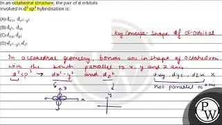 In an octahedral structure, the pair of d orbitals involved in d2sp3 hybridisation is:....