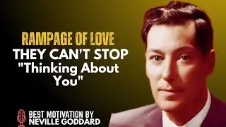 Rampage of Love 💖 They Can&rsquo;t Stop Thinking About You | Neville Goddard Audiobook | Law of Assumption