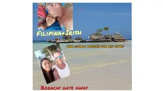 Filipina+Irish Couple🇵🇭🇮🇪| Boracay get away | 5th meeting LDR| Robche World
