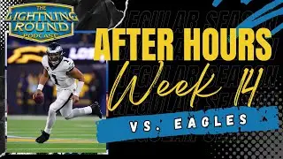 AFTER HOURS: Week 14 vs. Philadelphia Eagles