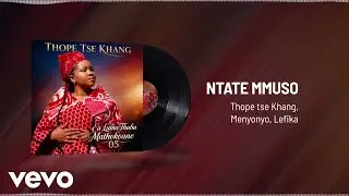 Thope tse Khang - NTATE MMUSO (Visualizer) ft. Menyonyo, Lefika