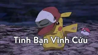 T&igrave;nh Bạn Vĩnh Cửu | Cindy V | Pok&eacute;mon - Ash & Pikachu【AMV】