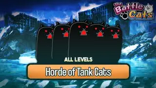 Battle Cats - Horde of Tank Cats - All Levels