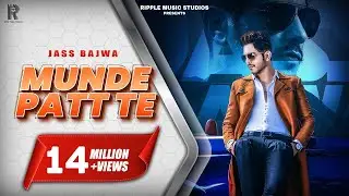 Munde Patt Te | Jass Bajwa | Official Music Video | 2019 | Ripple Music Studios