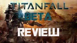 Titanfall Beta Review & Gameplay
