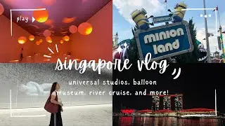 Quick Singapore Trip 🇸🇬 | Universal Studios, Balloon Museum, River Cruise, & More!