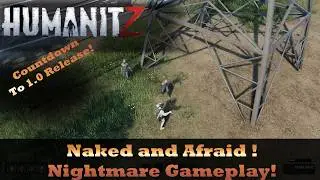 Naked And Afraid! HumanitZ Nightmare Gameplay