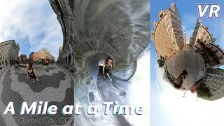 VR // A Mile At A Time 107 // Quebec City, QC