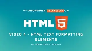 Video 4 | HTML Text Formatting Elements | HTML Made Easy! Learn Web Development Step by Step