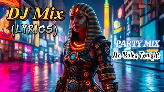 No Rules Tonight ~ English (Lyrics) l DJ Club Mix | DJ mix club party song English