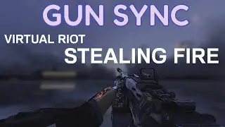 Multi-game Gun Sync | Virtual Riot - Stealing Fire