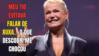 MEU TIO EVITAVA FALAR DE XUXA&hellip; O QUE DESCOBRI ME CHOCOU