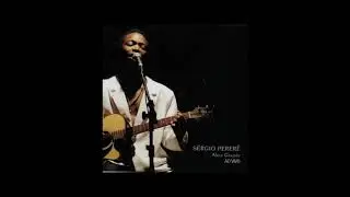 S&eacute;rgio Perer&ecirc; - Alma Grande Ao Vivo [Disco Completo]