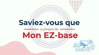 Saviez vous Mon EZ base