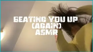 [ASMR] Beating you until you fall asleep (AGAIN)