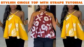 How to Cut and Sew this Trendy Circle Top with Straps