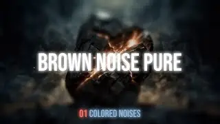 Brown Noise Pure - 1HR Colored Noise | Deep Relaxation, Sleep Support, Focus