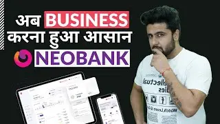 What is Neo bank? How Its best for business?