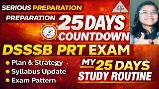 DSSSB PRT Exam | My Last 25 Days Preparation Strategy, Plan & Daily Study Routine || 