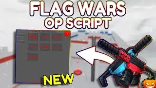 *NEW* Flag Wars OP Script (PASTEBIN) 2025