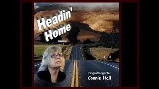 Headin Home - Connie Hall