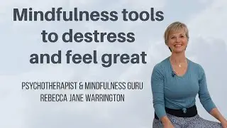 Mindfulness tools to destress and feel great