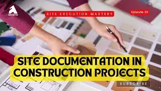 How to manage site documentation in construction? | Site Execution Mastery | Episode 36