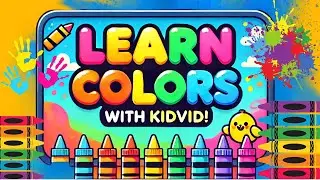 Learn Colors with KidVid! | Fun and Bright Colors for Kids