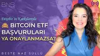 🙈 BITCOIN ETF BAŞVURULARI YA ONAYLANMAZSA? | FEXOBIT KATKILARIYLA 💜