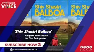 Anupam Kher Shares the First Look Poster of Shiv Shastri Balboa | Indians Voice