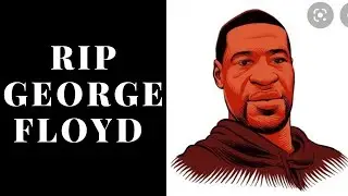 RIP George Floyd | Every life matters