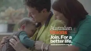 Australian Unions. Join. For a Better Life : 