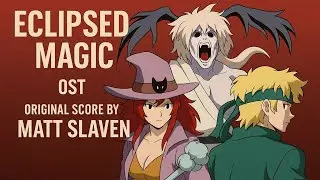 Eclipsed Magic | Matt Slaven - Original Soundtrack
