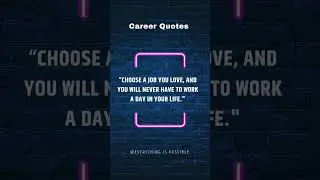 Career Inspiration Quotes| Choose a job Quotes| #quoteoftheday #career
