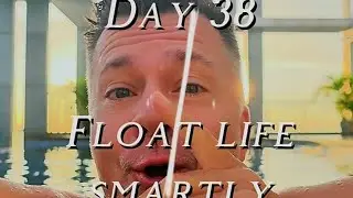 Day 38: Float life smartly.. Why?... Check it out.. 
