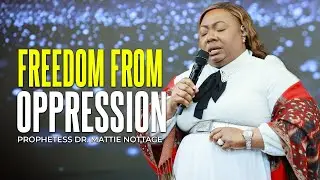Freedom From Oppression: Breaking Wicked Curses | Dr. Mattie Nottage