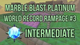 Marble Blast Platinum - World Record Rampage #3 - Intermediate