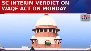 Supreme Court To Pronounce Interim Order On WAQF Amendment Act 2025 Pleas On Monday | Watch